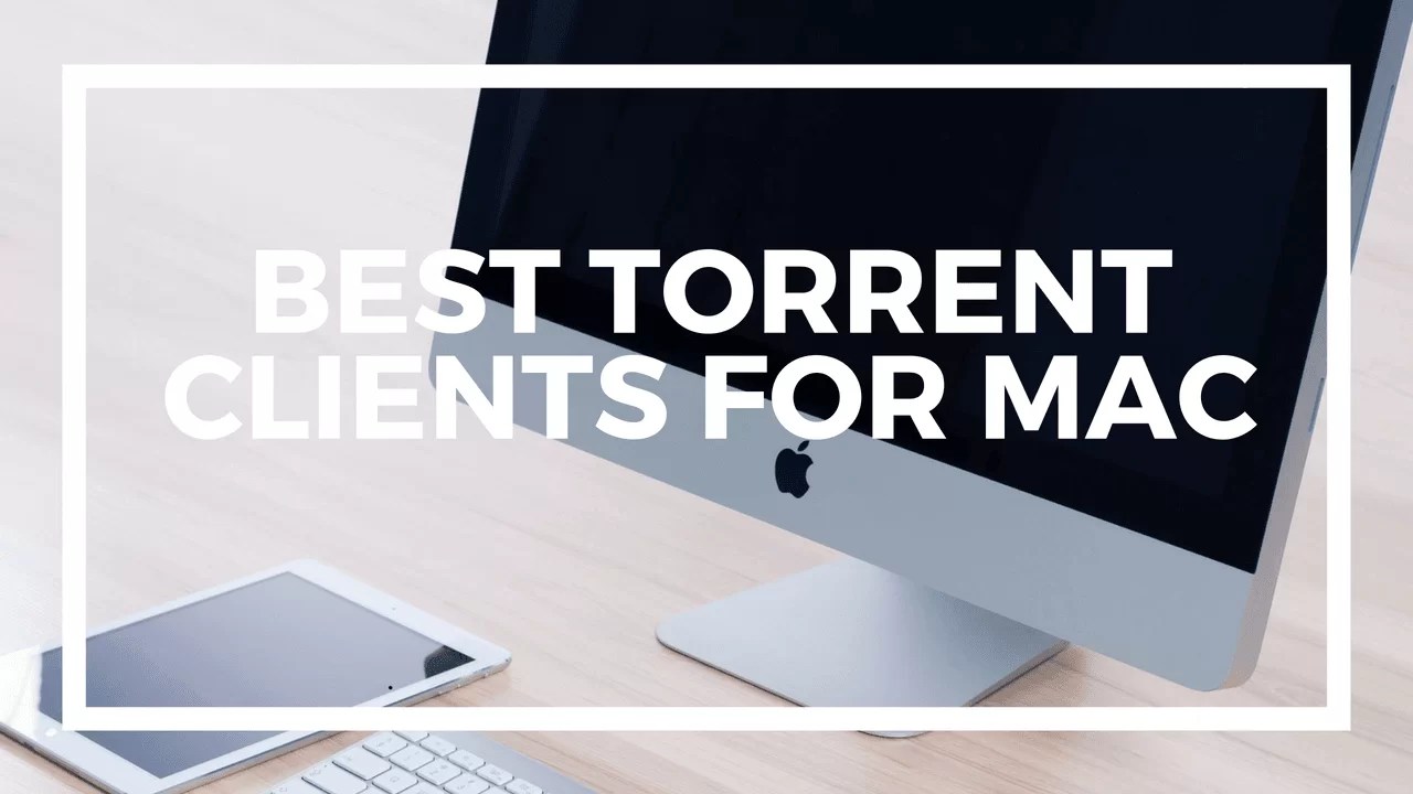 best torrent apps for mac 2017